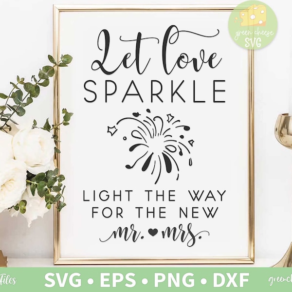 Let Love Sparkle Light The Way For The New Mr Mrs Svg, Mr Mrs Svg, Wedding Svg, Love Sparkle Svg - svg, dxf, eps and png instant download