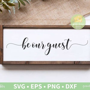 Be Our Guest Svg, Family Svg, Home Svg, Silhouette Files, Welcome Svg, Home Welcome Svg - svg, dxf, eps en png instant download