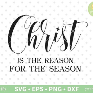 Christ is the Reason for the Season Svg, Christmas Svg, Jesus Quote Svg ...