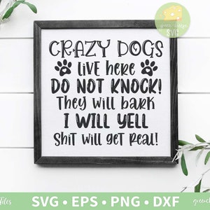 Los perros locos viven aquí no golpean, ladrarán svg, Shit obtendrá svg real, Signo de perro svg - svg, dxf, eps y png descarga instantánea