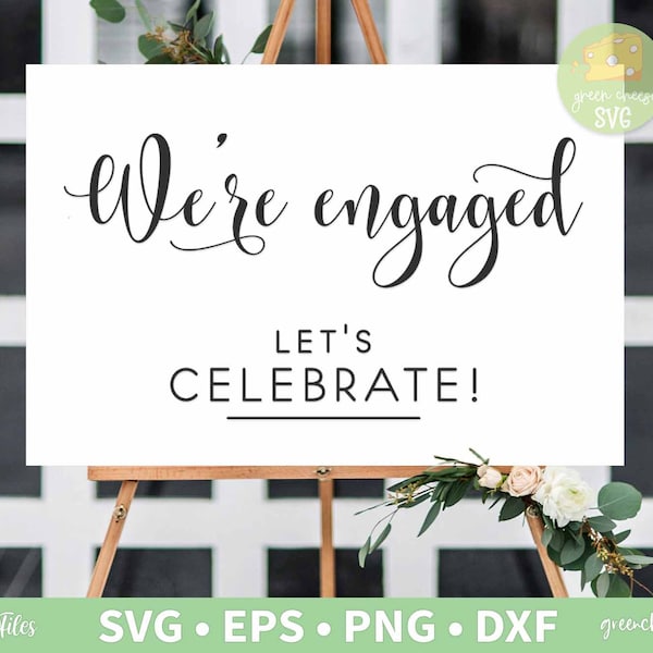 We're Engaged Svg, Wedding Svg, Engagement Sign Svg, Celebrate Svg, Welcome To Our Engagement Svg - svg, dxf, eps and png instant download