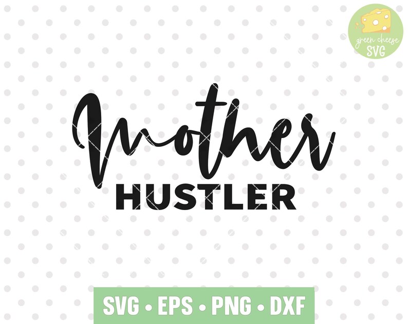 Download Clip Art Art Collectibles Momlife Svg Mother Hustler Svg Svg Mother Day Svg Eps And Png Instant Download Mommy Quotes Svg Mama Svg Dxf