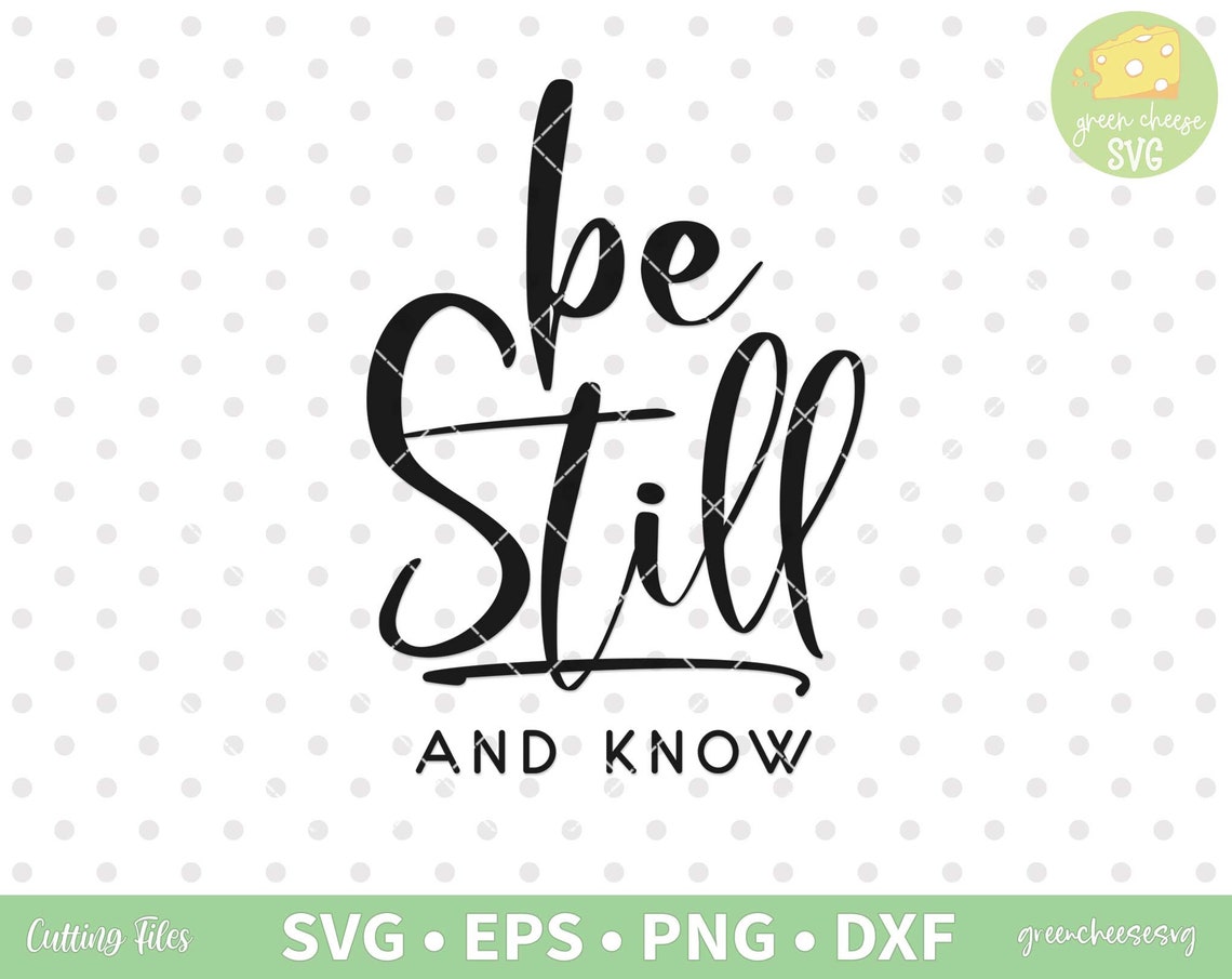Be Still Svg Be Still and Know Christian Svg Bible Verse - Etsy