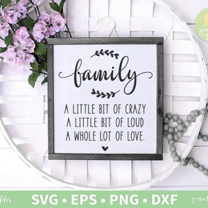 Family A Little Bit Of Crazy A Little Bit Of Loud & A Whole Lot Of Love SVG, Familienschild, Home svg - svg, dxf, eps und png direkter Download