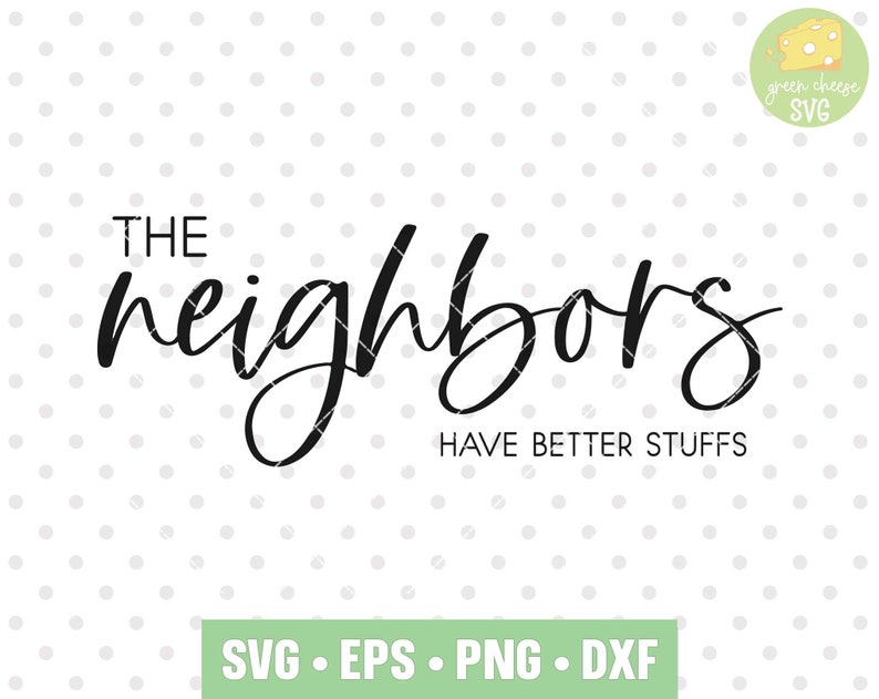 Download Welcome Mat Svg Dxf Doormat Svg Svg The Neighbors Have Better Stuff Svg Eps And Png Instant Download Clip Art Art Collectibles Kromasol Com