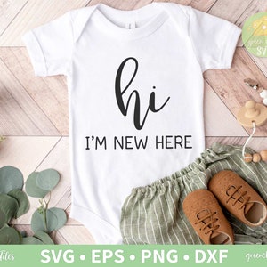 Cześć, jestem tu nowy svg, Cześć, jestem tu nowy svg, Witaj świecie SVG, Noworodek SVG, Dziecko SVG, Cytat dziecka SVG - SVG, DXF, EPS i PNG do natychmiastowego pobrania