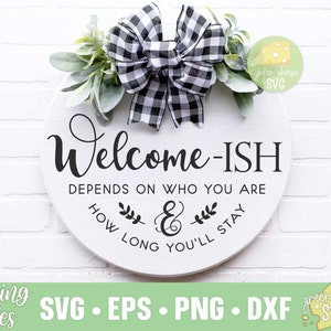 Welcome-ish svg, Welcome svg, Welcome, Welcome svg, Sign svg,Round Front Door Sign, Dépend de - svg, dxf, eps et png téléchargement instantané