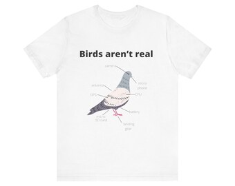 Birds Aren't Real T-Shirt | Conspiracy Slogan Tee