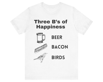 Bacon Beer Birds of Happiness T-Shirt | Funny B's Graphic Tee
