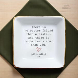 Custom Ring Dish For Sister Best Friend, There Is No Better Friend Than A Sister Jewelry Holder, Personalized Sister Birthday Gifts