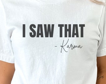 I saw that karma, Karma svg, womens jpg, womens shirt design, classy girls, digital download, cut file, sarcastic png, adult humor png, svg