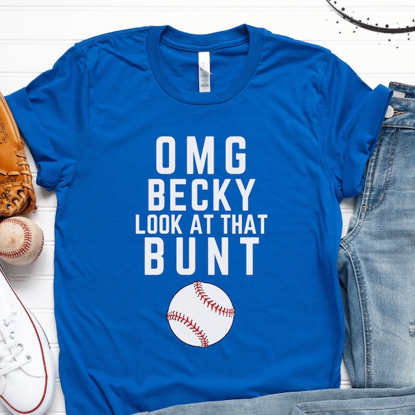 Baseball mom shirt, OMG Becky look at that bunt, baseball mom svg, baseball svg, sports mom shirt, cricut, sublimation, digital file