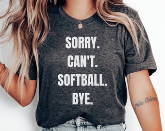 Sorry can't softball bye design, softball svg, softball season, softball mom, softball mom shirt, softball mama, digital download, boss babe