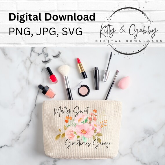 Mostly sweet sometimes savage svg, sarcastic svg, boss babe svg, makeup bag svg, digital download, sublimation, designs for her, makeup bag