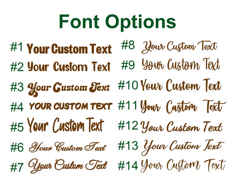 May include: A chart titled Font Options displaying fourteen distinct brown typeface styles numbered 1 through 14. Each numbered entry features the phrase Your Custom Text in a unique font, ranging from bold block letters to elegant cursive scripts.