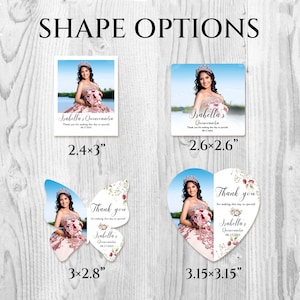 May include: Four different shapes of Quincea&ntilde;era thank you favor tags. The shapes are a square, a rectangle, a butterfly, and a heart. Each shape features a photo of a young woman in a quincea&ntilde;era dress and the text "Isabella's Quincea&ntilde;era" with the date. The text "Thank you for making this day so special!" is also included on the butterfly and heart shapes.