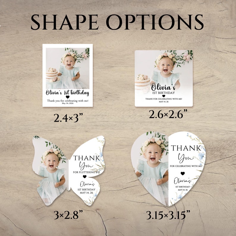 May include: Image showing four sticker designs: rectangular, square, butterfly, and heart. Each sticker features a baby girl's photo and the text "Olivia's 1st birthday" and "Thank you for celebrating with me!" Measurements are provided in inches.