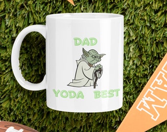 Dad Yoda Best / Father's Birthday  Gift / Best Dad Ever Mug / Yoda Best Daddy Gift / 11 oz (0.33 l) White Ceramic Coffee And Tea Mug