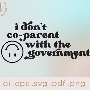 Eu não sou co-pai do governo SVG | Mãe Vida SVG Png | arquivo de corte svg