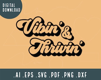Vibin' and Thrivin' SVG | Uplifting Quote Svg | Living Life | Vibing and Thriving | Boho SVG