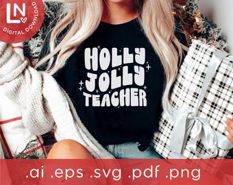 Holly Jolly Teacher SVG | Holly Jolly Teacher PNG |  Christmas Teaching Shirt SVG | Wavy Text Christmas svg