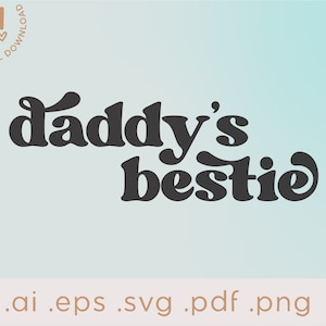 Daddy's Bestie SVG / Daddys Bestie Png / Daddys Girl / Daddy Boy / Toddler SVG / Svg archivo de corte