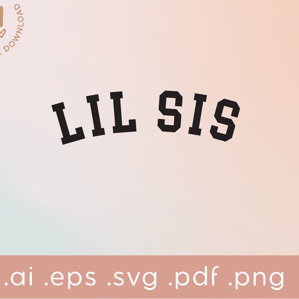 Lil Sis SVG| Sissy SVG | Little Sister Toddler SVG | Svg cut file