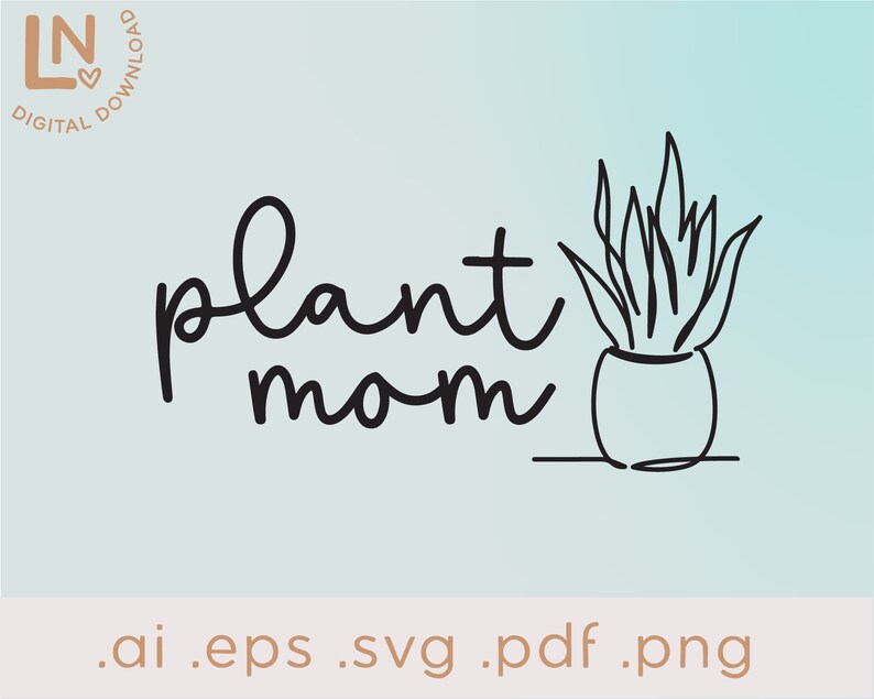 May include: Black and white line art illustration of a potted plant with the text "plant mom" written in cursive.