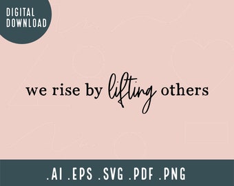 We Rise By Lifting Others SVG | Positive Svg | Svg Eps Png Ai Pdf cut file