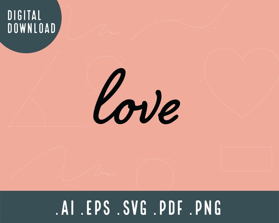Love SVG | Love Svg | Svg Eps Png Ai Pdf Cut File - Etsy