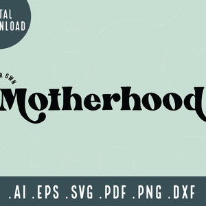 Mutterschaft | Mind Your Own Motherhood SVG | Svg Schnittdatei