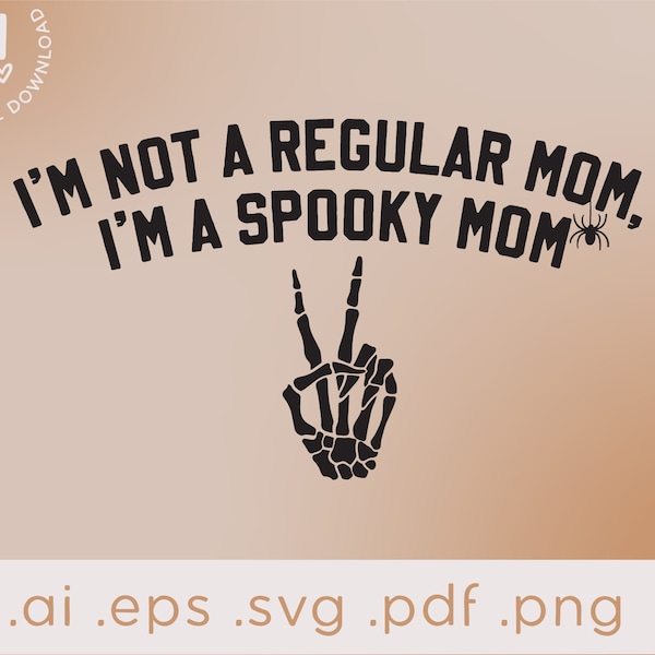 I'm Not A Regular Mom, I'm a Spooky Mom | Spooky Mom Svg Png | Mom Halloween Shirt SVG | Spooky Mama Svg cut file