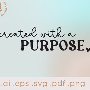 Creato con uno scopo SVG / Christian SVG / Jesus Svg / Waymaker / Bible Verse SVG / Svg cut file