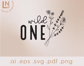 Wilde een SVG | Eerste verjaardag meisje | Wildflower één SVG | Svg-bestand voor meisjes gesneden