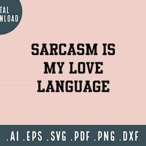 Sarcasme Is My Love Language SVG | Sarcastische SVG | Liefdestaal SVG | Sarcasme Svg | Sarcastisch citaat