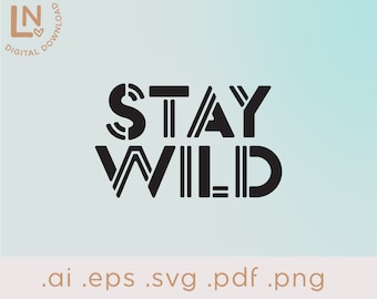 Stay Wild Svg | Stay Wild Png |  Adventure SVG | Camping PNG