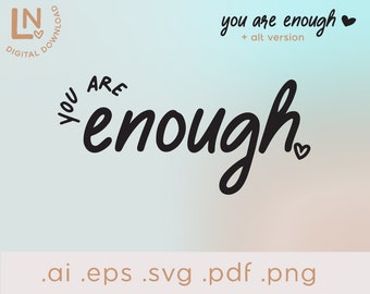You Are Enough SVG | You Are Enough Png | Mental Health Svg | Mental Health Png