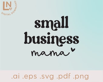 Small Business Mama SVG | Small Biz Mama | Working Mom SVG | Boss Babe Svg cut file