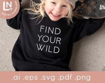 Find Your Wild Svg | Toddler Adventure SVG | Camping PNG