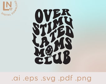 Überstimulierte Moms Club Svg | Over Stimulated Moms Club Wavy Svg Png | Angst Mama Shirt