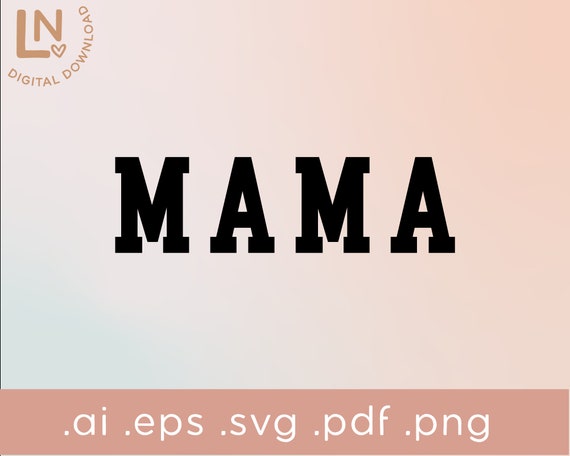 Mama SVG Mom SVG Mom Life Svg Cut File | Etsy