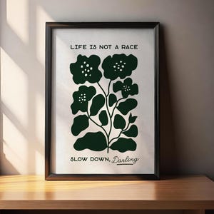 Inspirerende citaatafdruk: bloemenkunst &#39;Slow Down Darling&#39; (digitale download)
