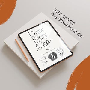 May include: A digital tablet displaying the text "Draw Every Dog" with illustrations of three dog breeds. A wooden stylus rests beside the tablet. The text "Step-by-Step Dog Drawing Guide" is also visible.