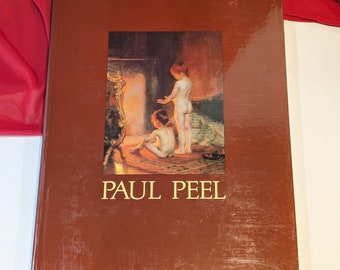 Paul Peel A Retrospective1860 - 1892 by Victoria Baker Hard Cover Book with No Dust Jacket from 1986 ISBN 0-920-87274-3 Artist Biography