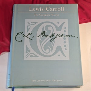 Lewis Carroll The Complete Works The Autograph Edition Collectors Library Edition CRW Publishing 2005 ISBN 978-1-904633-94-5 Sovraccoperta