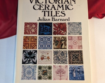 Victorian Ceramic Tiles Hard Cover Book by Julian Barnard Published in 1972 With Dust Jacket Cover ISBN 0-8212-0508-0