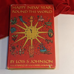 Happy New Year Around The World International Celebration Lois S. Johnson Lili Cassel Wonker 1966 Author Signed Copy with Dust Jacket Unread