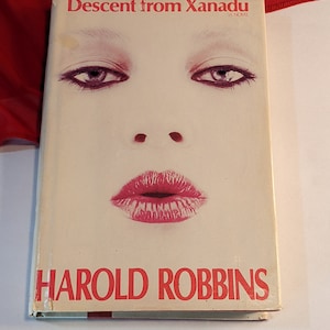 Descent From Xanadu A Novel By Harrold Robbins Simon and Schuster Hard Cover Book with Dust Jacket First Edition 1984