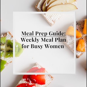 Meal Prep Guide • Weekly Meal Plan for Busy Women • 5 Meals/Day PDF