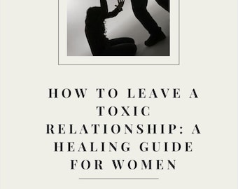 How to Leave a Toxic Relationship – Healing Guide for Women | Breakup Workbook & Emotional Recovery PDF